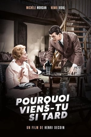 Pourquoi viens-tu si tard...